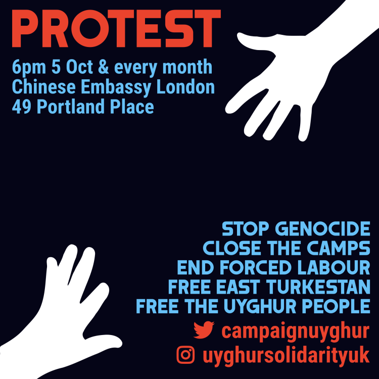 *silhouetted hands reaching out to each other* Text reads: PROTEST // 6pm 5 Sept & every month // Chinese Embassy London // 49 Portland Place // STOP GENOCIDE // CLOSE THE CAMPS // END FORCED LABOUR // FREE EAST TURKESTAN // FREE THE UYGHUR PEOPLE // twitter: campaignuyghur // insta: uyghursolidarityuk